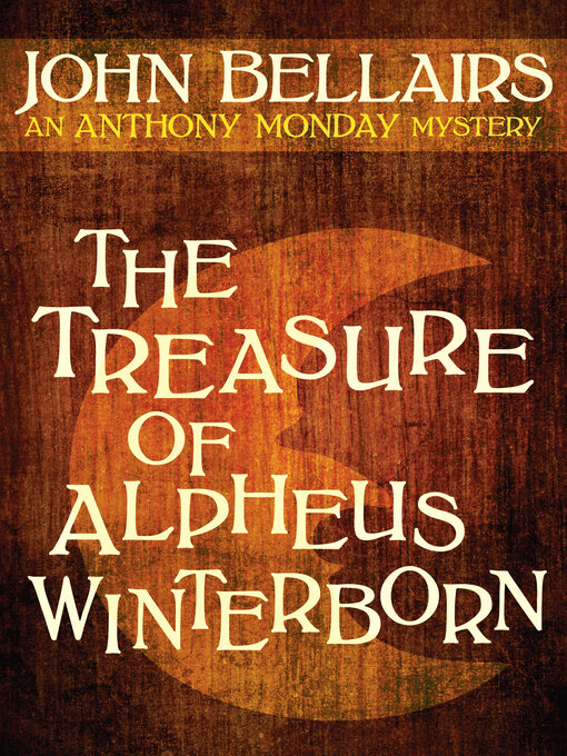 Title details for The Treasure of Alpheus Winterborn by John Bellairs - Wait list